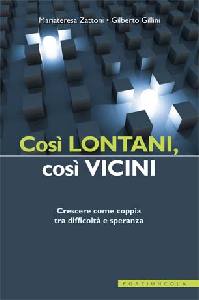 ZATTONI - GILLINI, Cos lontani cos vicini. Crescere come coppia