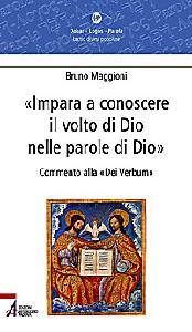 MAGGIONI BRUNO, Impara a conoscere il volto di Dio - Dei Verbum -