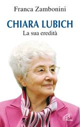 ZAMBONINI FRANCA, Chiara Lubich la sua eredit