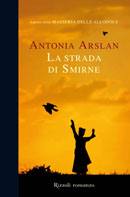 ARSLAN ANTONIA, La strada di Smirne