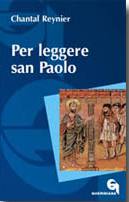 REYNIER CHANTAL, Per leggere san Paolo