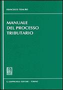 TESAURO FRANCESCO, Manuale del processo tributario
