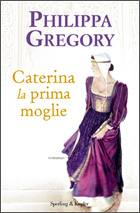 GREGORY PHILIPPA, caterina la prima moglie