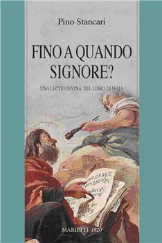 STANCARI PINO, Fino a quando Signore ? Lectio sul libro di Isaia