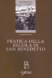 MARTIN CLAUDE, Pratica della regola di San Benedetto