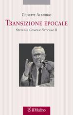 ALBERIGO GIUSEPPE, Transizione epocale.Studi sul Concilio Vaticano 2