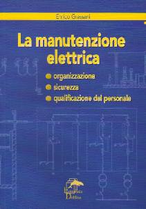 GRASSANI ENRICO, La manutenzione elettrica