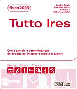 AA.VV., Tutto IRES :Determinazione reddito imprese