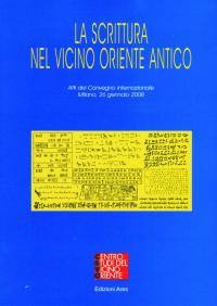 AA.VV., La scrittura nel vicino Oriente Antico. Atti