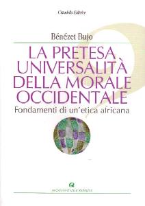 BUJO BENEZET, La pretesa universalit della morale occidentale