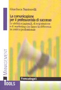 SANTORELLI GIANLUCA, La comunicazione per il professionista di successo