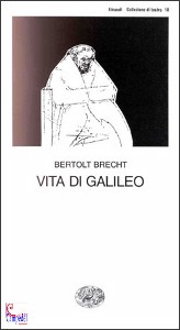 BRECHT BERTOLD, Vita di Galileo