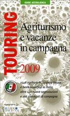 GUIDA TOURING, Agriturismo e vacanze in campagna 2009