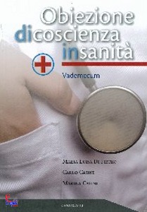 DI PIETRO - CASINI, Obiezione di coscienza in sanit. Vademecum