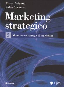 VALDANI - ANCARANI, Marketing strategico. Vol.2