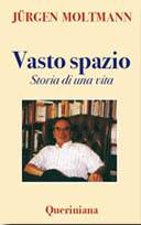 MOLTMANN JURGEN, Vasto spazio Storia di una vita