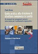 BRUNO PAOLO, Guida pratica alla direzione in Sanit