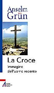 GRUN ANSELM, La croce. Immagine dell