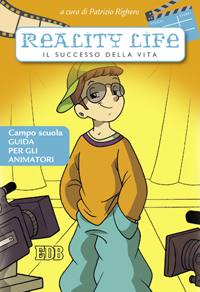 RIGHERO PATRIZIO, Reality life Campo scuola. Guida per gli animatori