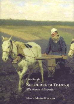 BORGIA ANNA, Nel cuore di Tolstoj Alla ricerca della verit