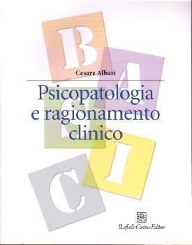ALBASI CESARE, Psicopatologia e ragionamento clinico