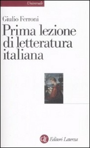 FERRONI GIULIO, Prima lezione di letteratura italiana