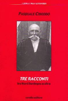 CIBODDO PASQUALE, Tre racconti fra Nord Sardegna e oltre