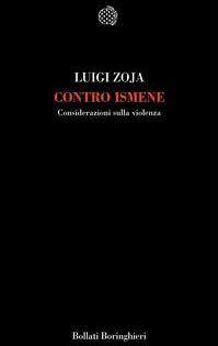 ZOJA LUIGI, Contro Ismene  Considerazioni sulla violenza