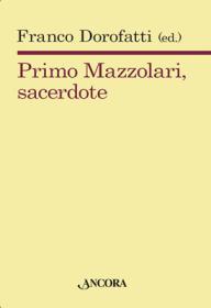 Dorofatti Franco (ed, Primo Mazzolari Sacerdote