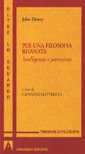 DEWEY JOHN, Per una filosofia risanata