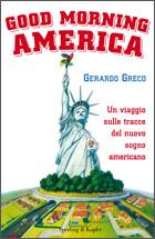 GRECO GERARDO, Good morning America. Il nuovo sogno americano