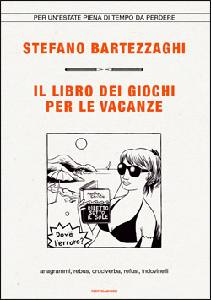 BARTEZZAGHI STEFANO, Il libro dei giochi per le vacanze