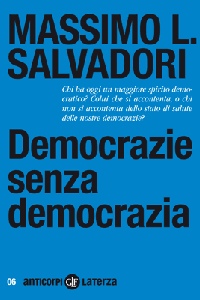 SALVADORI MASSIMO L, democrazia senza democrazia