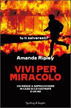 RIPLEY AMANDA, Vivi per miracolo  Tu ti salveresti?