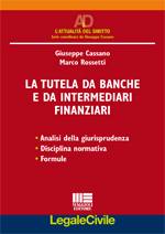 CASSANO - ROSSETTI, La tutela da banche e da intermediari finanziari