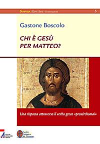 BOSCOLO GASTONE, Chi  Ges per Matteo ?