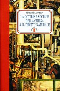 PAGANELLA MANLIO, Dottrina sociale della chiesa e diritto naturale