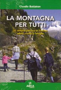 BATTISTON CLAUDIO, La montagna per tutti