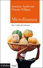 ANDREONI PELLIGRA, Microfinanza. Dare credito alle relazioni