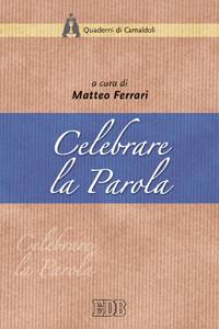 FERRARI MATTEO, Celebrare la parola