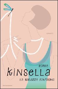 KINSELLA SOPHIE, La ragazza fantasma