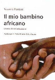 FONTANI SUSANNA, Il mio bambino africano. Storia di un