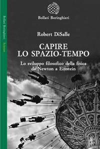 DISALLE ROBERT, Capire lo spazio-tempo