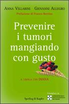 VILLARINI - ALLEGRO, Prevenire i tumori mangiando con gusto