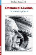 SANSONETTI GIULIANO, Emmanuel Levinas tra filosofia e profezia