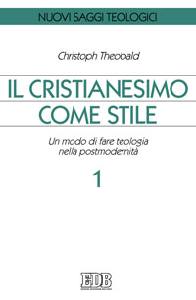 THEOBALD CHRISTOPH, Il cristianesimo come stile 1