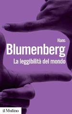 BLUMENBERG HANS, La leggibilit del mondo