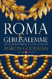 GOODMAN MARTIN, Roma e Gerusalemme. Scontro delle civilt antiche