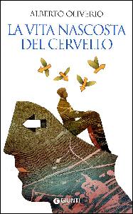 OLIVIERO ALBERTO, La vita nascosta del cervello