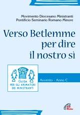 AA.VV., Verso Betlemme per dire il nostro s  anno C